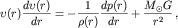 $$\upsilon (r)\frac{d\upsilon (r)}{dr} = -\frac{1}{\rho(r)} \frac{dp(r)}{dr} + \frac{M_{\odot}G}{r^{2}}\,,$$