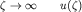 $\zeta \rightarrow \infty \qquad u(\zeta)$